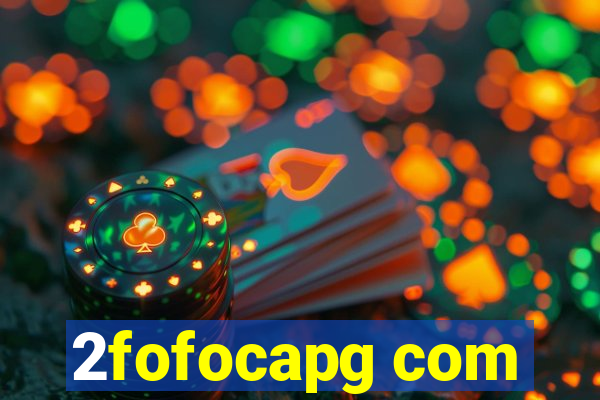2fofocapg com